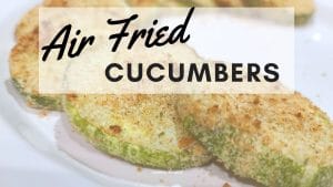 Air fried cucumbers