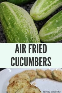 cucumbers to air fried cucumbers